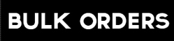Bulk Orders